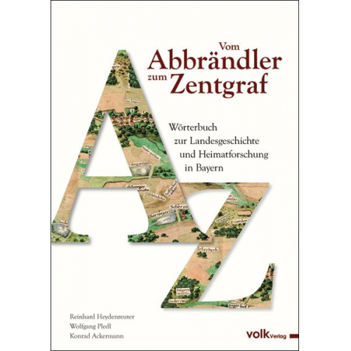 Reinhard Heydenreuter Wolfgang Pledl Konrad Ackermann - Vom Abbrändler zum Zentgraf