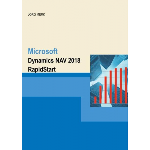 Jörg Merk - Merk, J: Microsoft Dynamics NAV 2018 RapidStart