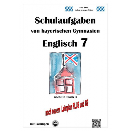 Monika Arndt - Englisch 7 (On Track 3) Schulaufgaben von bayerischen Gymnasien mit Lösungen nach LehrplanPlus / G9