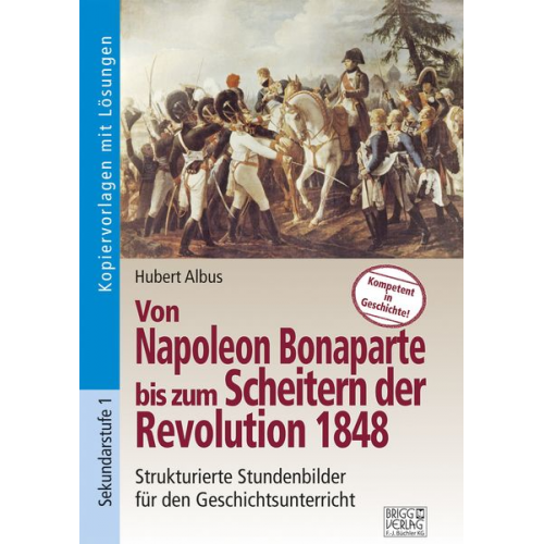 Hubert Albus - Von Napoleon Bonaparte bis zum Scheitern der Revolution 1848