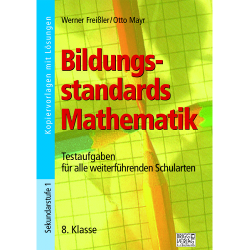 Werner Freissler Otto Mayr - Bildungsstandards Mathematik - 8. Klasse