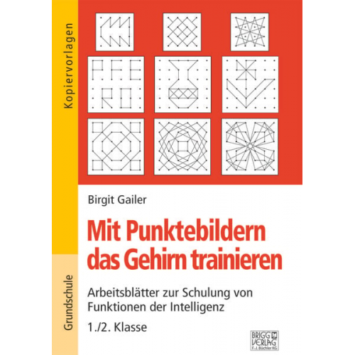 Birgit Gailer - Mit Punktebildern das Gehirn trainieren - 1./2. Klasse