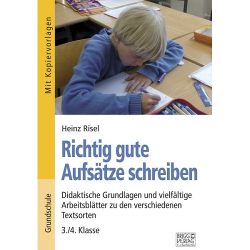 Heinz Risel - Richtig gute Aufsätze schreiben