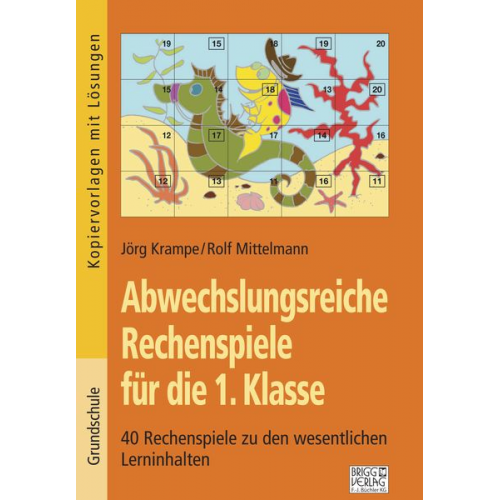 Jörg Krampe Rolf Mittelmann - Abwechslungsreiche Rechenspiele für die 1. Klasse