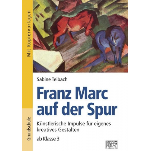 Sabine Teibach - Franz Marc auf der Spur