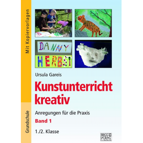 Ursula Gareis - Kunstunterricht kreativ – Band 1