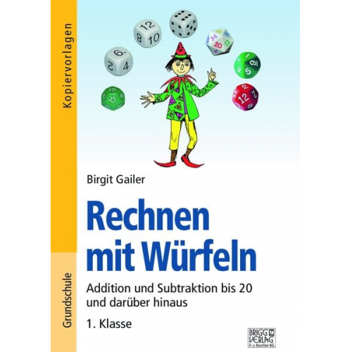 Birgit Gailer - Rechnen mit Würfeln 1. Klasse