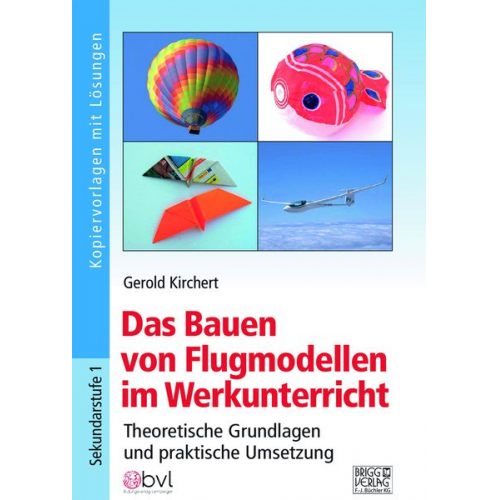 Gerold Kirchert - Das Bauen von Flugmodellen im Werkunterricht