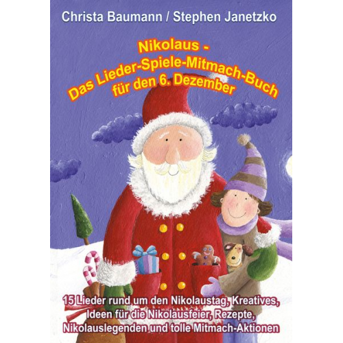 Christa Baumann Stephen Janetzko - Nikolaus - Das Lieder-Spiele-Mitmach-Buch für den 6. Dezember