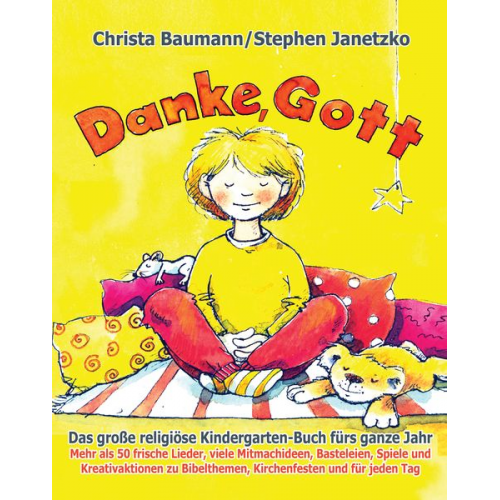 Stephen Janetzko Christa Baumann - Baumann, C: Danke, Gott - Das große religiöse Kindergarten-B