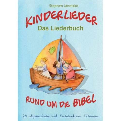 Stephen Janetzko - Janetzko, S: Kinderlieder rund um die Bibel - 28 religiöse L