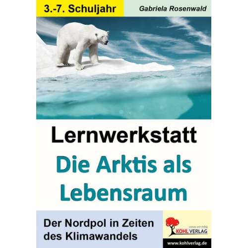 Gabriela Rosenwald - Lernwerkstatt Die Arktis als Lebensraum