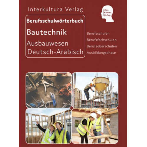 Interkultura Verlag - Berufsschulwörterbuch für Ausbildungsberufen im Ausbauwesen. Deutsch-Arabisch