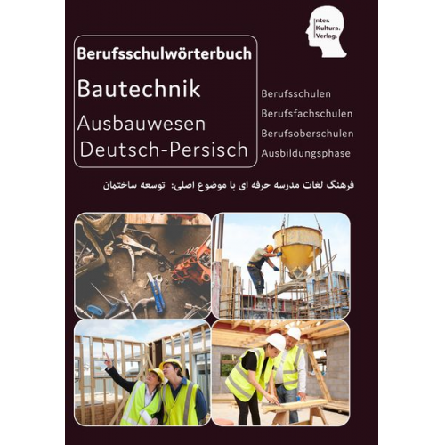 Interkultura Verlag - Interkultura Berufsschulwörterbuch für Ausbildungsberufen im Ausbauwesen. Deutsch-Persisch