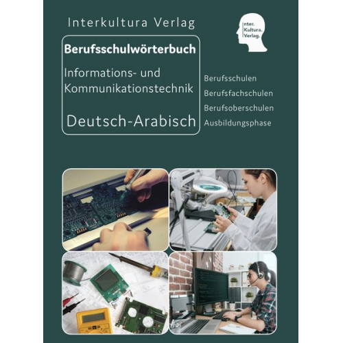 Interkultura Verlag - Interkultura Berufsschulwörterbuch für Informations- und Kommunikationstechnik. Deutsch-Arabisch