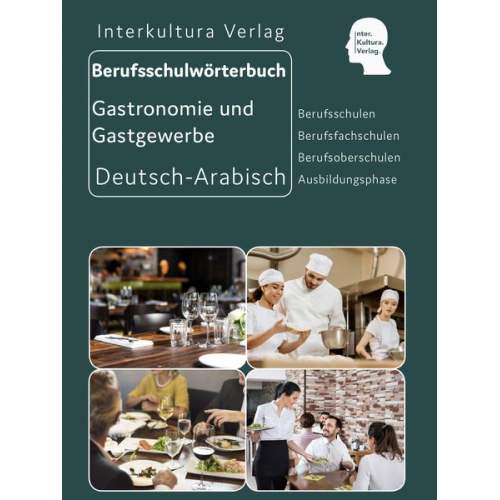 Interkultura Verlag - Interkultura Berufsschulwörterbuch für Gastronomie und Gastgewerbe. Deutsch-Arabisch