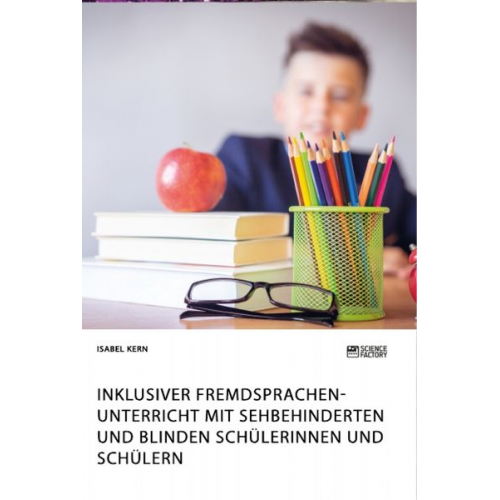 Isabel Kern - Inklusiver Fremdsprachenunterricht mit sehbehinderten und blinden Schülerinnen und Schülern