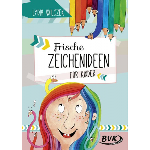 Lydia Wilczek - Frische Zeichenideen für Kinder