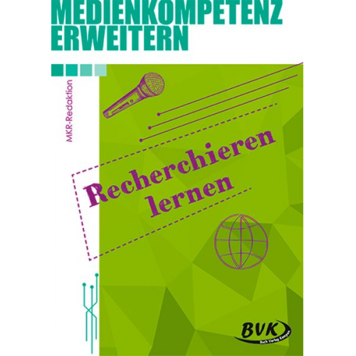 MKR-Redaktion - MKR-Redaktion: Medienkompetenz erweitern: Recherchieren lern