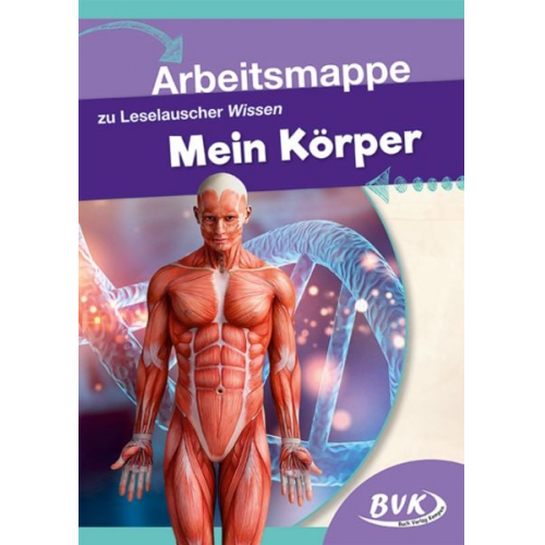 BVK-Autorenteam - Leselauscher Wissen Mein Körper/Arbeitsmappe