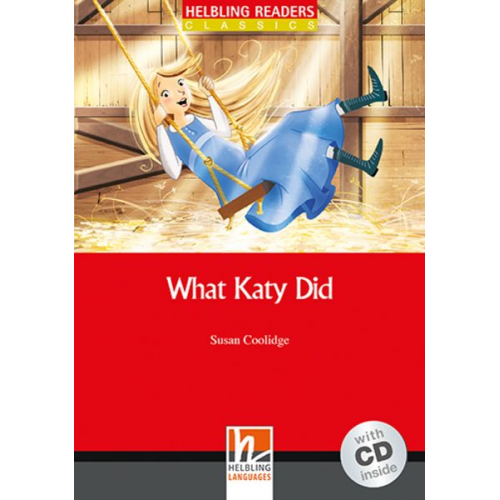 Susan Coolidge - What Katy Did, mit 1 Audio-CD. Level 3 (A2)