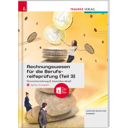 Barbara Gassner-Rauscher Elke Rammer - Rechnungswesen für die Berufsreifeprüfung (Teil 3) Personalverrechnung & Steuerlehre aktuell + digitales Zusatzpaket + E-Book