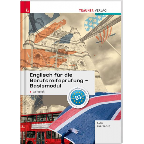 Matthias Rupprecht Gabriele Raab - Englisch für die Berufsreifeprüfung - Basismodul Workbook + E-Book