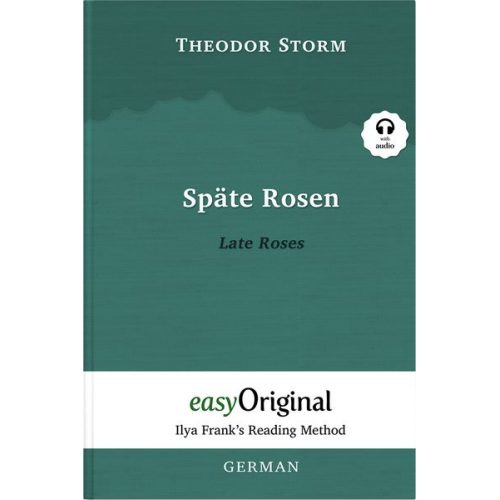 Theodor Storm - Späte Rosen / Late Roses (with audio-CD) - Ilya Frank’s Reading Method - Bilingual edition German-English