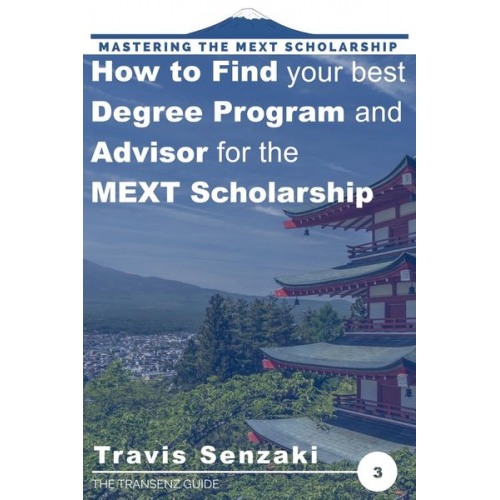 Travis Senzaki - How to Find Your Best Degree Program and Advisor for the MEXT Scholarship