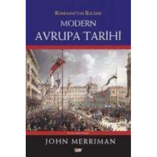 John Merriman - Rönesanstan Bugüne Modern Avrupa Tarihi