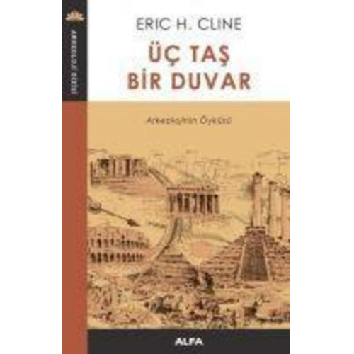 Eric H. Cline - Üc Tas Bir Duvar