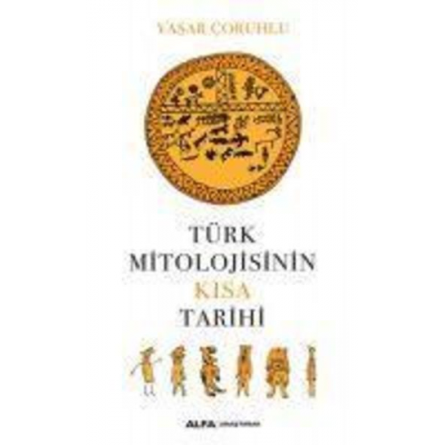 Yasar Coruhlu - Türk Mitolojisinin Kisa Tarihi