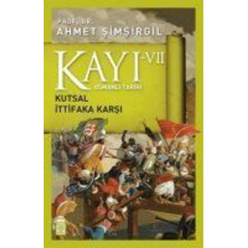 Ahmet Simsirgil - Kayi 7 - Kutsal Ittifaka Karsi 7. Kitap