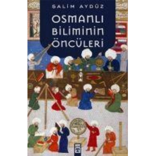 Salim Aydüz - Osmanli Biliminin Öncüleri