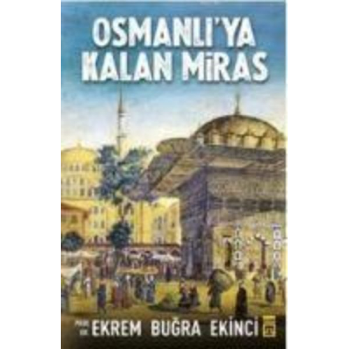 Ekrem Bugra Ekinci - Osmanliya Kalan Miras