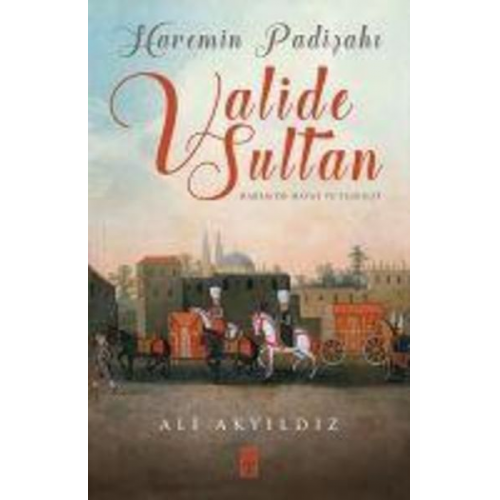 Ali Akyildiz - Haremin Padisahi Valide Sultan