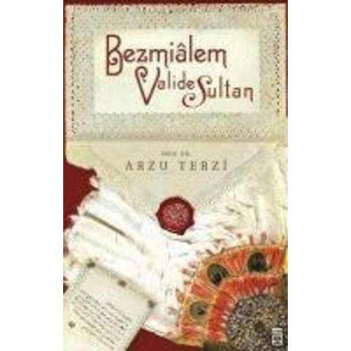 Arzu Terzi - Bezmialem Valide Sultan