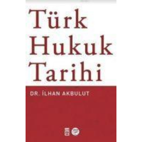 Ilhan Akbulut - Türk Hukuk Tarihi