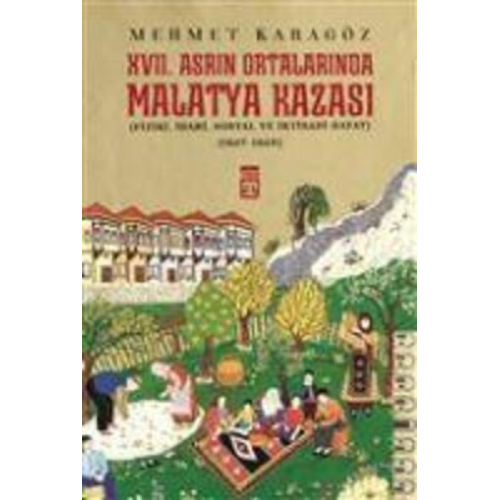 Mehmet Karagöz - XVII. Asrin Ortalarinda Malatya Kazasi