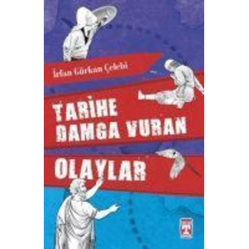 Irfan Gürkan celebi - Tarihe Damga Vuran Olaylar