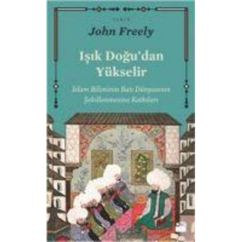 John Freely - Isik Dogudan Yükselir