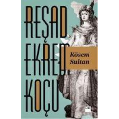 Resad Ekrem Kocu - Kösem Sultan