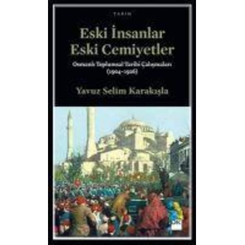 Yavuz Selim Karakisla - Eski Insanlar Eski Cemiyetler