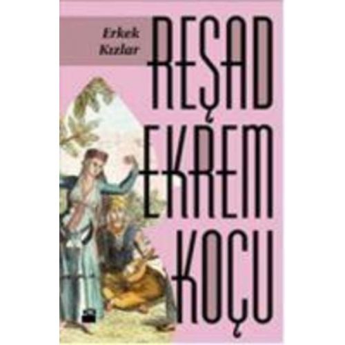 Resad Ekrem Kocu - Erkek Kizlar