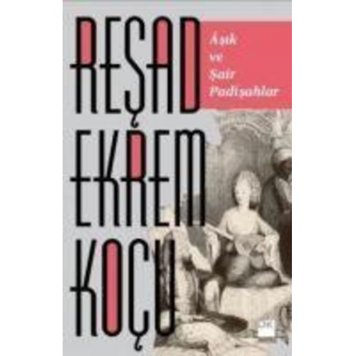 Resad Ekrem Kocu - Asik ve Sair Padisahlar