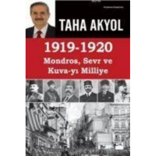 Taha Akyol - 1919 -1920 Mondros, Sevr ve Kuva-yi