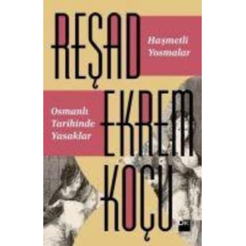 Resad Ekrem Kocu - Hasmetli Yosmalar - Osmanli Tarihinde Yasaklar