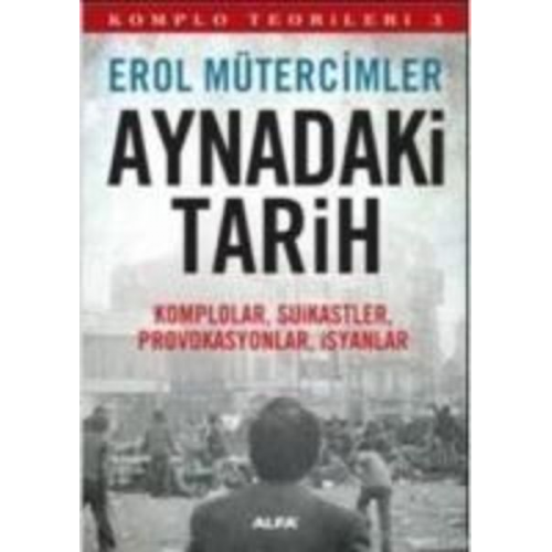 Erol Mütercimler - Aynadaki Tarih