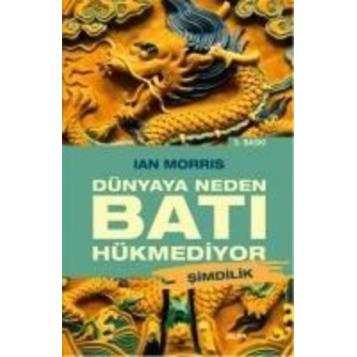 Ian Morris - Dünyaya Neden Bati Hükmediyor