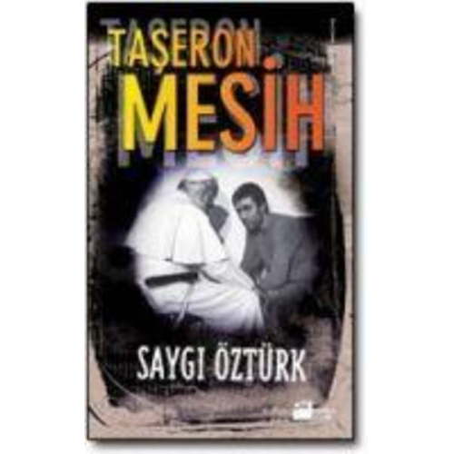 Saygi Öztürk - Taseron Mesih